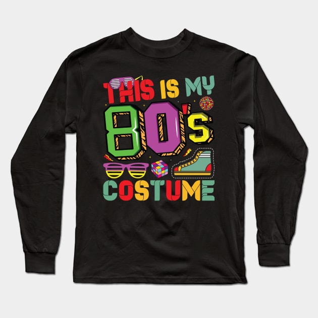 This Is My 80s Costume 1980s Retro Vintage 80s Party Lovers Long Sleeve T-Shirt by Sowrav